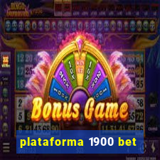 plataforma 1900 bet